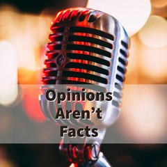 Opinions Aren't Facts