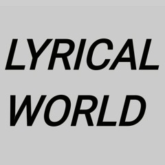 LYRICAL WORLD