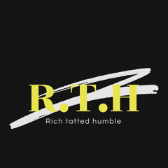 R.T.H (Rich Tatted Humble)