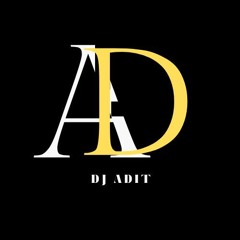 DJ ADIT ON THE MIX