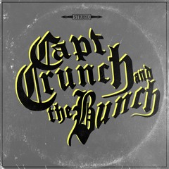 Capt.Crunch and the Bunch