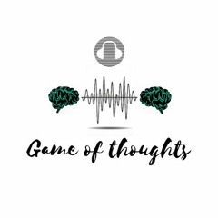 Game of Thoughts Podcast