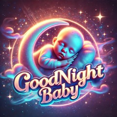 💤 Goodnight Baby 💤