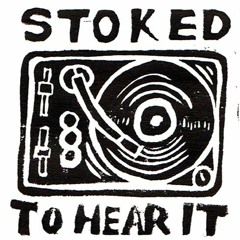Stoked to Hear It