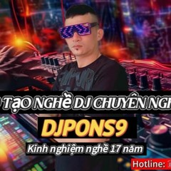 DJPONS9_CUNG CAP NHAC DJ S9