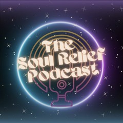 The SoulReliefPodcast