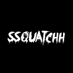 ssquatchh
