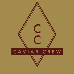 CAVIAR CREW