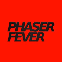 Phaser Fever