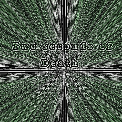 Stream Two seconds of Death music | Listen to songs, albums, playlists ...