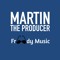 Martin the Producer