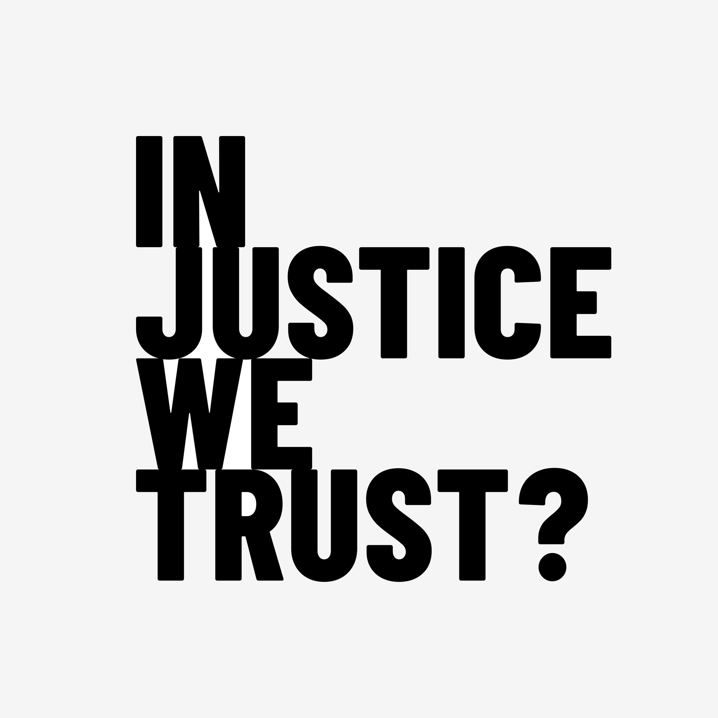 In Justice We Trust?