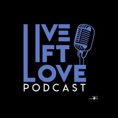 Live, Lift, Love Podcast