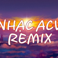 NHẠC DJ NONSTOP ACV REMIX