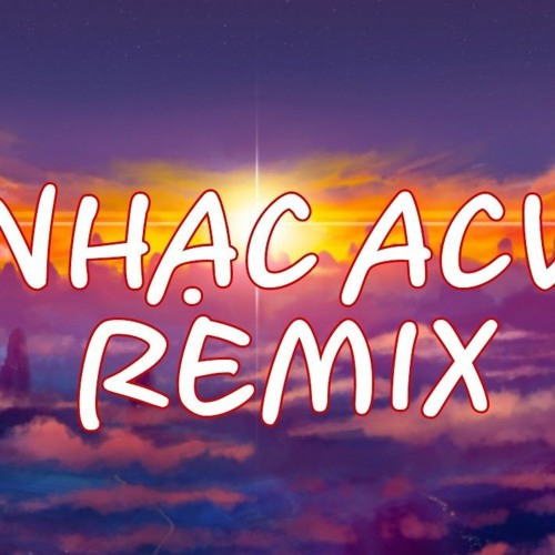 NHẠC DJ NONSTOP ACV REMIX — artist photo