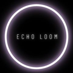 Echo Loom