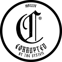 CORRUPTED SYSTEM