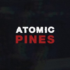 ATOMIC PINES