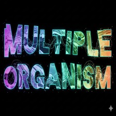 Multiple Organism