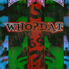 WHO?DAT