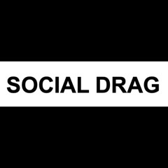 Social Drag