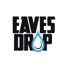 Eaves Drop