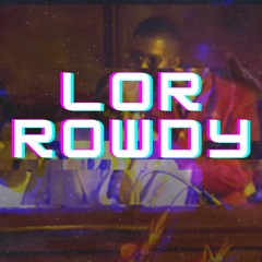 Lor Rowdy
