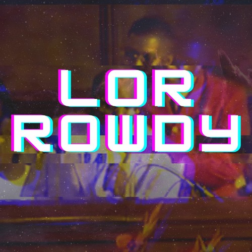 Lor Rowdy’s avatar