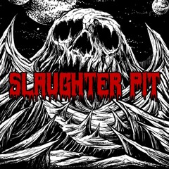 SLAUGHTER PIT