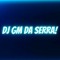 DJ GM DA SERRA