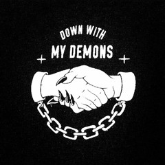 Down with my demons