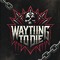 WAYTING2DIE
