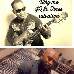 Why me   JayQ   feat  Tines Salvant