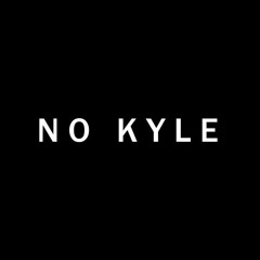 No Kyle