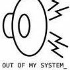 Out Of My System