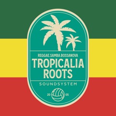 Tropicalia Roots SoundSystem