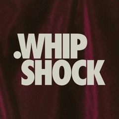 Whip Shock