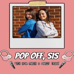 Stream Pop Off, Sis Podcast | Listen to podcast episodes online for free on  SoundCloud