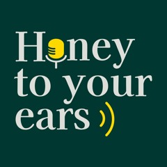 Honey to Your Ears