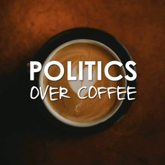 Politics Over Coffee (2016 - 2020)