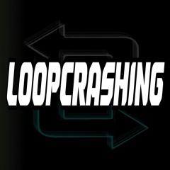 Loopcrashing