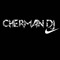 C H E R M A N  DJ