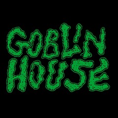 Goblin House