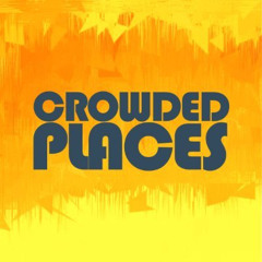 Crowded Places Music