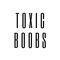 Toxic Boobs