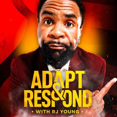 Adapt & Respond with RJ Young