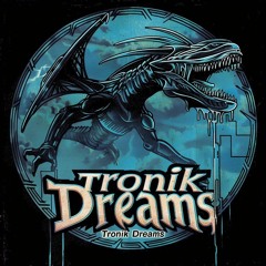 Tronik Dreams