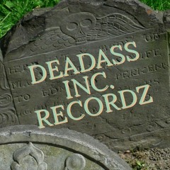 Deadass Inc. Recordz