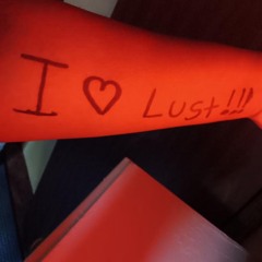 lust!