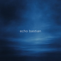 Echo Bastian